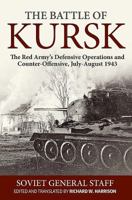 The Battle of Kursk: The Red Army's Defensive Operations and Counter-Offensive, July-August 1943 1912390507 Book Cover