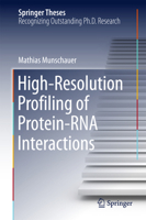 High-Resolution Profiling of Protein-RNA Interactions (Springer Theses) 3319162527 Book Cover