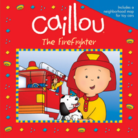 Caillou: The Firefighter 2894508611 Book Cover