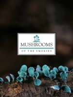 Mushrooms of the Smokies 0937207268 Book Cover