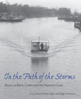 In the Path of the Storms: Bayou La Batre, Coden, and the Alabama Coast 0817355049 Book Cover