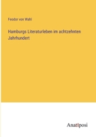 Hamburgs Literaturleben im achtzehnten Jahrhundert 3382029561 Book Cover
