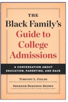 Guide to College Admissions: A Conversation about Education, Parenting, and Race B0BGNKWL4H Book Cover