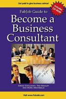 Fabjob Guide to Become a Business Consultant 1897286120 Book Cover