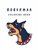 Doberman Coloring Book: A Cut Police Dog Coloring Book For Kids And Adults B09SPC5J75 Book Cover