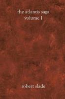 The Atlantis Saga: Volume I 1588989526 Book Cover