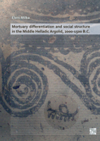 Mortuary Differentiation and Social Structure in the Middle Helladic Argolid, 2000-1500 B. 1789696259 Book Cover
