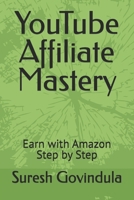 YouTube Affiliate Mastery: Earn with Amazon Step by Step B0F39PW119 Book Cover