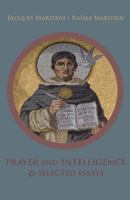 Prayer and Intelligence: Being La vie d'oraison of Jacques and Raissa Maritain, B0007E4FVY Book Cover