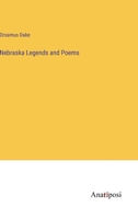 Nebraska Legends and Poems 1163710997 Book Cover