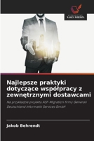 Najlepsze praktyki dotyczace wspólpracy z zewnetrznymi dostawcami (Polish Edition) 6209152805 Book Cover