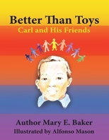 Better Than Toys: Carl and His Friends 1434307700 Book Cover