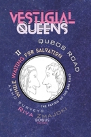Vestigial Queens: While Waiting for Salvation: QuBoS Road II B0D2W4SFRC Book Cover
