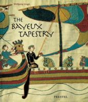 The Bayeux Tapestry: Monument to a Norman Triumph (Art & Design) 3791313657 Book Cover