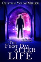 The First Day After Life 0982713290 Book Cover