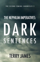 The Nephilim Imperatives: Dark Sentences (The Second Coming Chronicles) 0978845366 Book Cover