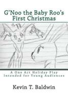 G'Noo the Baby Roo's First Christmas: A Holiday Play in One Act for Young Audiences 1494743280 Book Cover