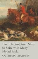 Fox-hunting from shire to shire: with many noted packs, a companion volume to 'Good sport, seen with some famous packs' 9354013058 Book Cover