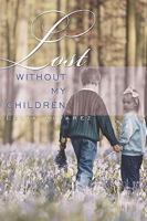Lost Without My Children 1449064701 Book Cover
