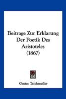 Beitrage Zur Erklarung Der Poetik Des Aristoteles (1867) 1167604709 Book Cover