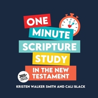 One Minute Scripture Study in the New Testament: A Daily Devotional Book for Latter-day Saints 1462144446 Book Cover