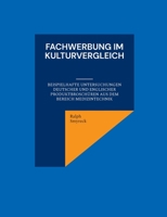 Fachwerbung im Kulturvergleich: Beispielhafte Untersuchungen deutscher und englischer Produktbroschüren aus dem Bereich Medizintechnik 3755700689 Book Cover