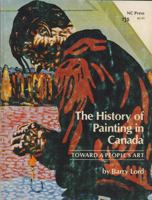 The history of painting in Canada: Toward a people's art 0919600123 Book Cover