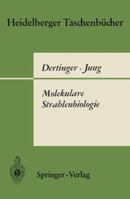 Molekulare Strahlenbiologie: Vorlesungen Uber Die Wirkung Ionisierender Strahlen Auf Elementare Biologische Objekte 354004552X Book Cover