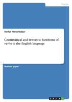 Grammatical and semantic functions of verbs in the English language 363877967X Book Cover