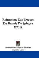 Refutation Des Erreurs De Benoit De Spinosa (1731) 1104458756 Book Cover