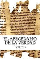 El Abecedario De La Verdad: Dios En El Amor 1492843172 Book Cover