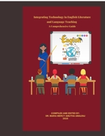 Integrating Technology in English Literature and Language Teaching - A Comprehensive Guide: Integrating Technology in Teaching B0FGJXWC67 Book Cover