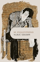 Mi esquizofrenia (Psicopatología y Psicoterapia de las Psicosis) (Spanish Edition) 8425442885 Book Cover