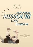 Auf nach Missouri und zurück: Ein Generationenroman 3758345502 Book Cover