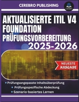 AKTUALISIERTE ITIL V4 FOUNDATION PRÜFUNGSVORBEREITUNG 2025-2026: 350+ Übungsfragen, detaillierte Antworten, Erklärungen und Einblicke in die Vorbereitung (German Edition) B0FH7BFGVG Book Cover