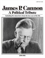 James P. Cannon: A Political Tribute 0873486862 Book Cover