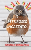 Il Pettirosso Incazzato B0C2RF56HG Book Cover
