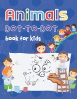 Animals Dot-to-Dot Book For Kids: 48 Animals Dot-Dot For kids 4-8, Challenging and Fun Dot to Dot B08WSFX13W Book Cover