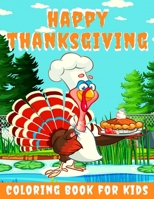 Happy Thanksgiving Coloring Book for kids: Thanksgiving Books for Kids : A Fun Thanksgiving Coloring Gift Book for Boys and Girls, Thanksgiving ... and up , Great Thanksgiving Gift / NB:122 B08LNG9ZLM Book Cover