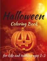 Halloween Coloring Book for kids and toddlers ages 1-3: for Kids, Boys, Girls and Toddlers, Baby Halloween books. B08KQTJCHZ Book Cover