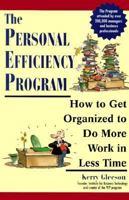 The Personal Efficiency Program: How to Get Organized to Do More Work in Less Time 0471463213 Book Cover