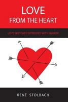 Love From the Heart: Love Sketches Expressed with Humor 0615824269 Book Cover