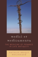 Medici et medicamenta: The Medicine of Penance in Late Antiquity 0761844295 Book Cover
