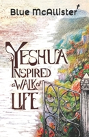 Yeshua Inspired a Walk of Life B098GY3WYC Book Cover