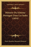 Histoire Du Schisme Portugais Dans Les Indes 2013260652 Book Cover