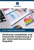 Politische Instabilität und finanzielle Entwicklung in der Zentralafrikanischen Republik 6206044440 Book Cover