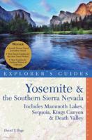 Explorer's Guide Yosemite & the Southern Sierra Nevada: Includes Mammoth Lakes, Sequoia, Kings Canyon & Death Valley: A Great Destination 1581571402 Book Cover