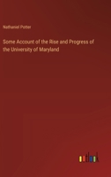 Some Account of the Rise and Progress of the University of Maryland 3385577861 Book Cover