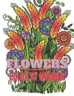 Flowers Color By Number.: An Adult Coloring Book with Fun, Easy, and Relaxing Coloring Pages (Color by Number Coloring Book. B08YD33WKJ Book Cover