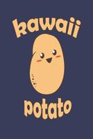 Kawaii Potato: Funny 6x9 Potatoes Notebook for Millenials 1796698334 Book Cover
